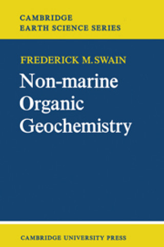 Knjiga Non-Marine Organic Geochemistry Frederick M. Swain