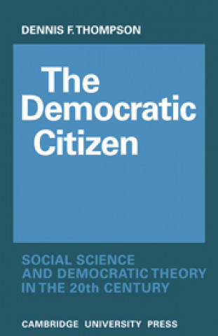 Könyv Democratic Citizen Dennis F. Thompson