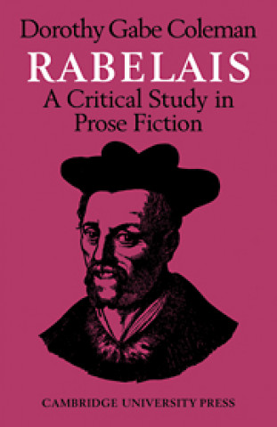 Knjiga Rabelais: A Critical Study in Prose Fiction Dorothy Gabe Coleman