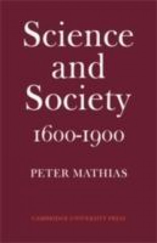 Könyv Science and Society 1600-1900 Peter Mathias