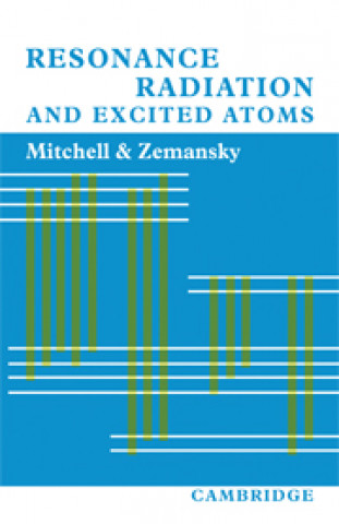 Knjiga Resonance Radiation and Excited Atoms Mark W. Zemansky