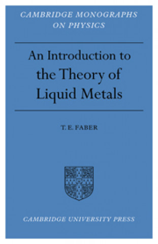 Book Introduction to the Theory of Liquid Metals T. E. Faber