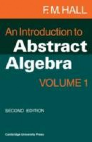 Carte Introduction to Abstract Algebra F. M. Hall