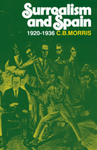 Książka Surrealsm and Spain 1920-1936 C. B. Morris