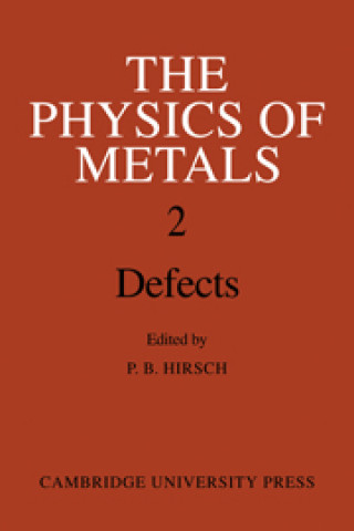 Carte Physics of Metals: Volume 2, Defects P. B. Hirsch