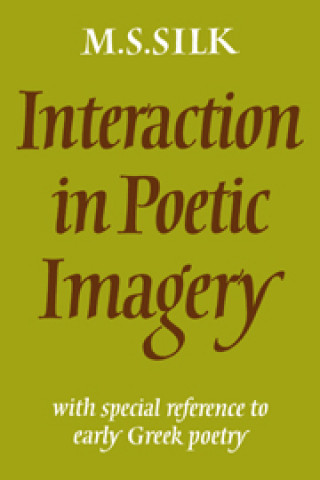 Carte Interaction in Poetic Imagery Michael S. Silk
