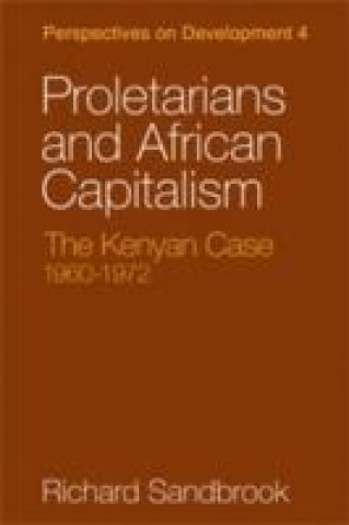 Buch Proletarians and African Capitalism Richard Sandbrook