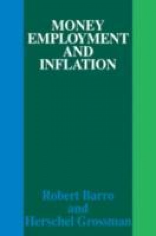 Kniha Money Employment and Inflation Herschel I. Grossman