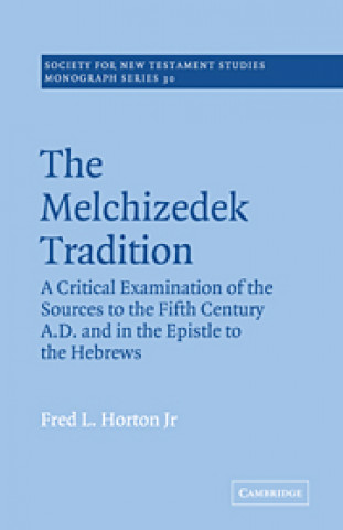 Книга Melchizedek Tradition Fred L. Horton Jr.