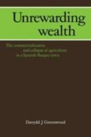 Book Unrewarding Wealth Davydd J. Greenwood