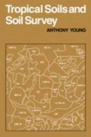 Könyv Tropical Soils and Soil Survey A. Young