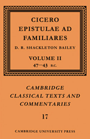Kniha Cicero: Epistulae ad Familiares: Volume 2, 47-43 BC Marcus Tullius Cicero