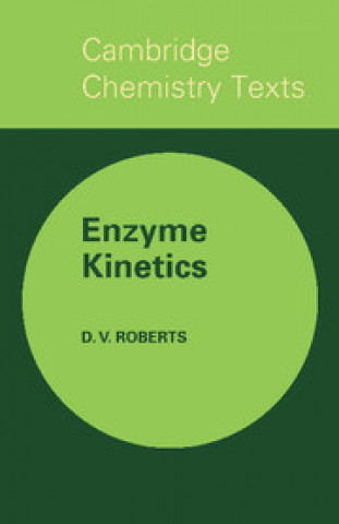 Knjiga Enzyme Kinetics D. V. Roberts