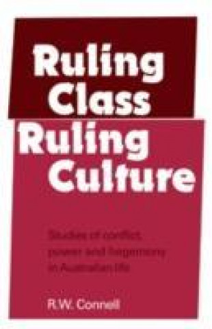 Könyv Ruling Class, Ruling Culture R. W. Connell