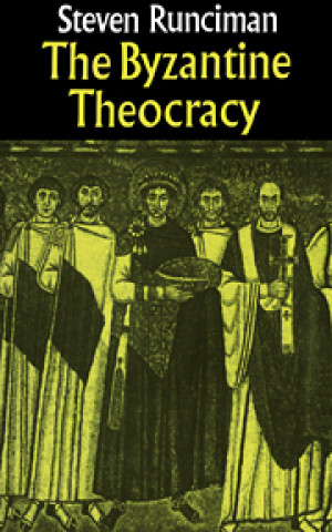 Kniha Byzantine Theocracy Steven Runciman