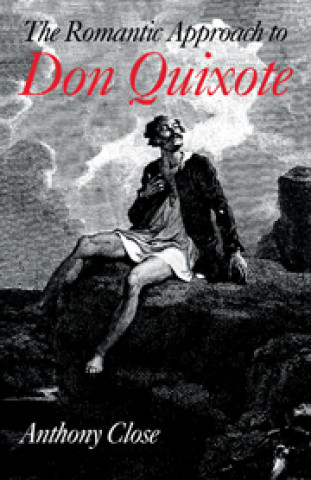 Книга Romantic Approach to 'Don Quixote' Anthony Close