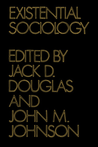 Kniha Existential Sociology 