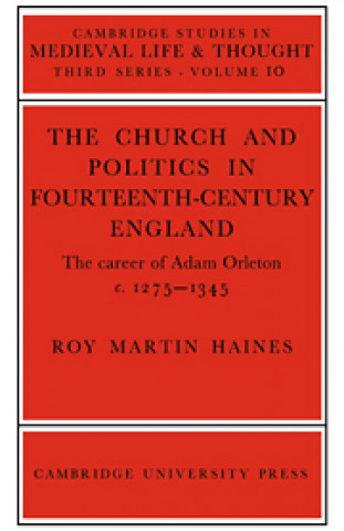 Knjiga Church/Politcs:Adam Orleton Roy Martin Haines