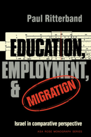 Knjiga Education, Employment, and Migration Paul Ritterband