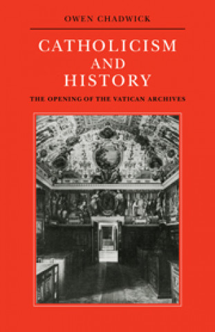 Könyv Catholicism and History Owen Chadwick