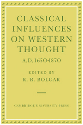 Kniha Classical Influences on Western Thought A.D. 1650-1870 