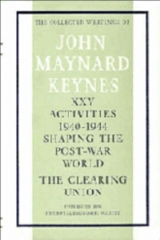 Knjiga Collected Writings of John Maynard Keynes John Maynard Keynes