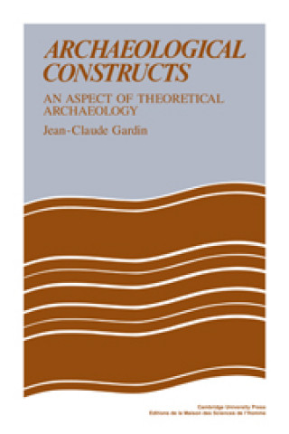 Knjiga Archaeological Constructs J. C. Gardin