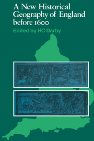 Книга New Historical Geography of England before 1600 H. C. Darby