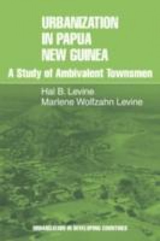 Kniha Urbanization in Papua New Guinea Marlene Wolfzahn Levine