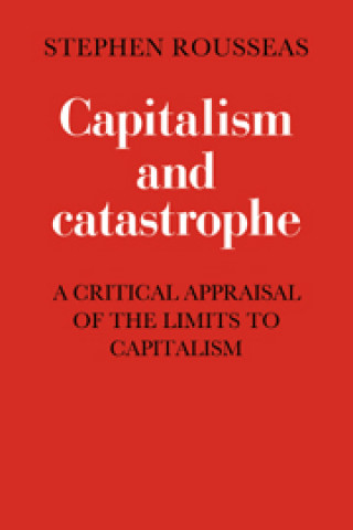 Kniha Capitalism and Catastrophe S. Rousseas