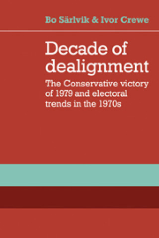 Knjiga Decade of Dealignment Ivor Crewe