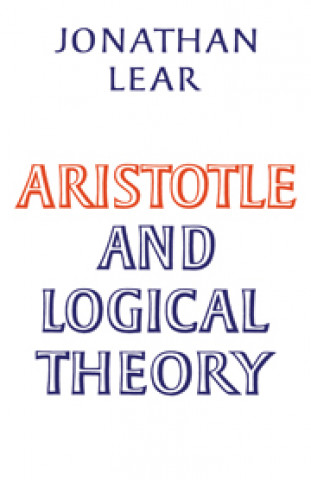 Livre Aristotle and Logical Theory Jonathan Lear