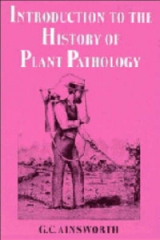 Kniha Introduction to the History of Plant Pathology Geoffrey Clough Ainsworth