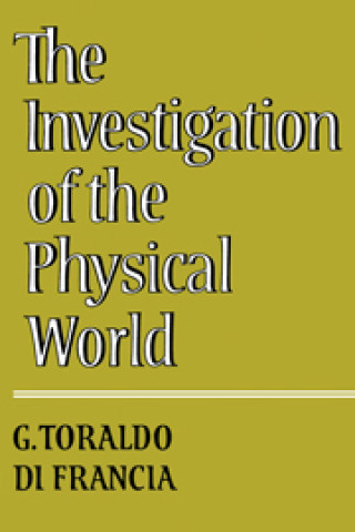 Kniha Investigation of the Physical World Giuliano Toraldo  di Francia