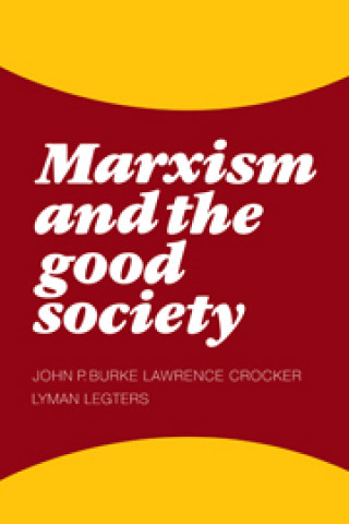 Carte Marxism and the Good Society Lyman H. Legters