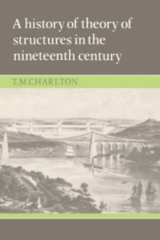 Книга History of the Theory of Structures in the Nineteenth Century T. M. Charlton