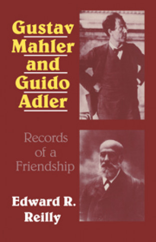 Kniha Gustav Mahler and Guido Adler Edward R. Reilly