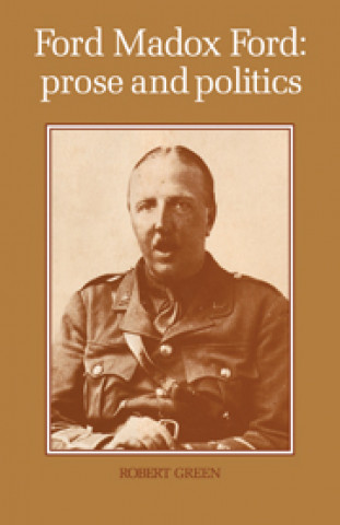 Buch Ford Madox Ford: Prose and Politics Robert Green