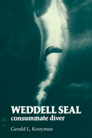 Knjiga Weddell Seal Gerald L. Kooyman