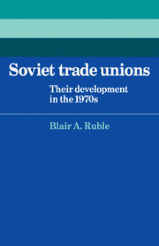Libro Soviet Trade Unions Blair A. Ruble