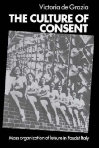 Kniha Culture of Consent Victoria De Grazia