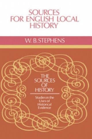 Knjiga Sources for English Local History W. B. Stephens