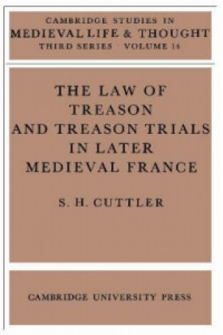 Knjiga Law of Treason and Treason Trials in Later Medieval France S. H. Cuttler