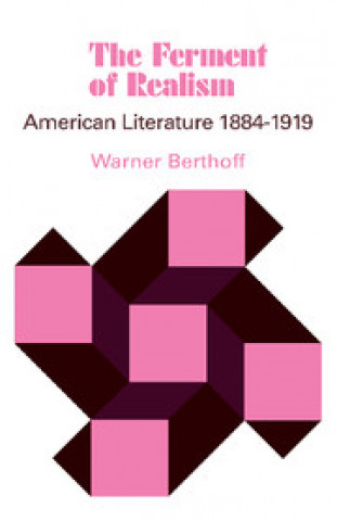 Kniha Ferment of Realism Warner Berthoff