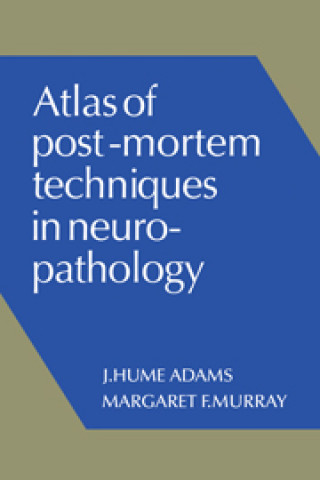 Carte Atlas of Post-Mortem Techniques in Neuropathology Margaret F. Murray