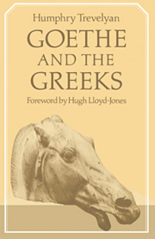 Carte Goethe and the Greeks Humphry Trevelyan