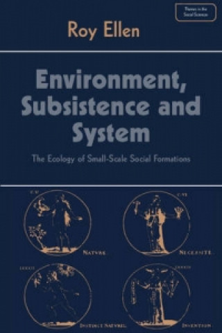 Carte Environment, Subsistence and System Roy Ellen
