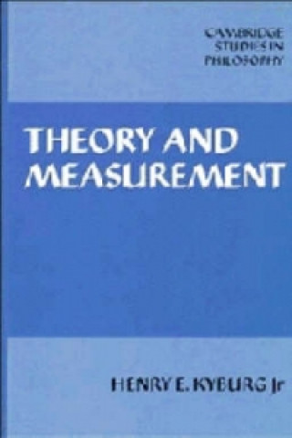 Kniha Theory and Measurement Jr Henry E. Kyburg