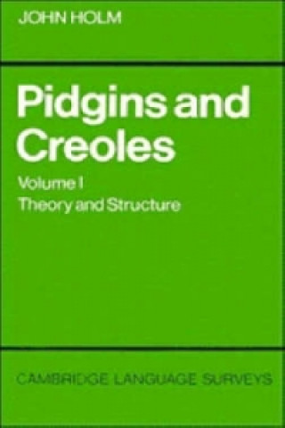 Kniha Pidgins and Creoles: Volume 1, Theory and Structure John A. Holm