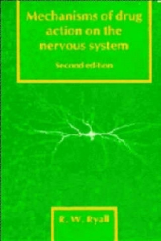 Kniha Mechanisms of Drug Action on the Nervous System R. W. Ryall